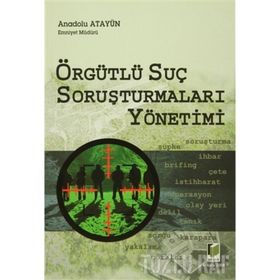 ÖRFÜTLÜ SUÇ SORUŞTURMALARI YÖNETİMİ - ANADOLU AYATÜN