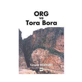 Org Ve Tora Bora - M. Turgay Bozkurt