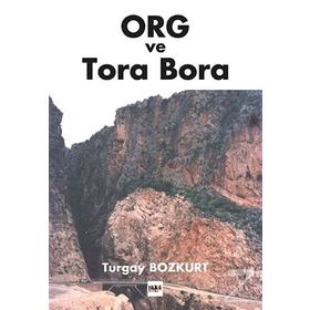 Org Ve Tora Bora - M. Turgay Bozkurt