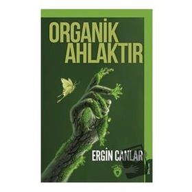 Organik Ahlaktır - Ergin Canlar