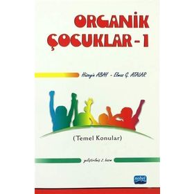 ORGANIK ÇOCUKLAR - HÜSEYİN ABAY;ELMAS G. ATALAR
