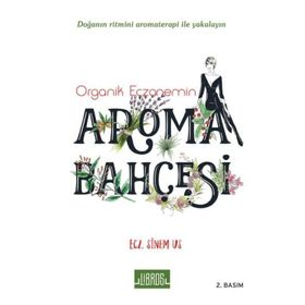 Organik Eczanemin Aroma Kokulu Bahçesi - Sinem Us