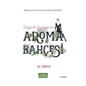 Organik Eczanemin Aroma Kokulu Bahçesi - Sinem Us