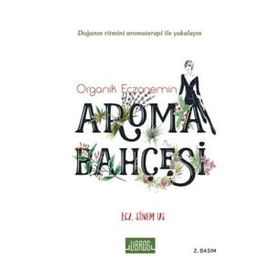Organik Eczanemin Aroma Kokulu Bahçesi - Sinem Us