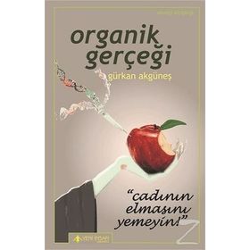 Organik Gerçeği - Gürkan Akgüneş