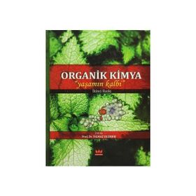 Organik Kimya Yaşamın Kalbi - Yılmaz Yıldırır