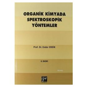 ORGANIK KIMYADA SPEKTROSKOPIK YÖNTEMLER - ENDER ERDIK