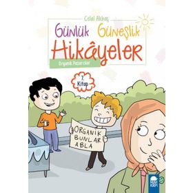 Organik Pazarcılar Günlük Güneşlik Hikayeler 1. Sınıf Celal Akbaş Mavi Kirpi Yayınları