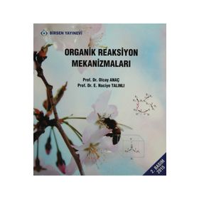 ORGANIK REAKSIYON MEKANİZMALARI - E. NACIYE TALINLI;OLCAY ANAÇ