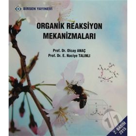 ORGANIK REAKSIYON MEKANİZMALARI - E. NACIYE TALINLI;OLCAY ANAÇ