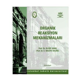 ORGANIK REAKSIYON MEKANİZMALARI - E. NACIYE TALINLI;OLCAY ANAÇ