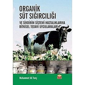 Organik Süt Sığırcılığı ve Sindirim Sistemi Hastalıklarına Bitkisel Tedavi Uygulamaları - Muhammet Ali Tunç - Nobel Bilimsel Eserler