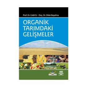 ORGANIK TARIMDAKI GELIŞMELER - CELAL ER;DILEK BAŞALMA