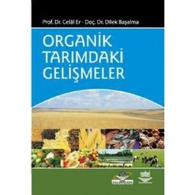 ORGANIK TARIMDAKI GELIŞMELER - CELAL ER;DILEK BAŞALMA
