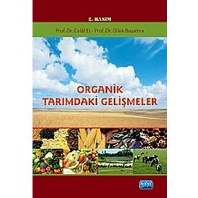 ORGANIK TARIMDAKI GELIŞMELER - CELAL ER;DILEK BAŞALMA