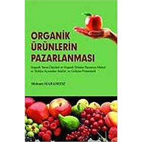 Organik Ürünlerin Pazarlanması - Mehmet Marangoz