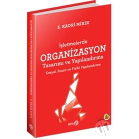 Organizasyon Tasarımı ve Yapılandırma - S. Kadri Mirze