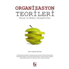 ORGANIZASYON TEORILERI KLASIK VE MODERN PERSPEKTIFLER - SEBAHATTIN GÜLTEKIN