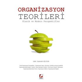 ORGANIZASYON TEORILERI KLASIK VE MODERN PERSPEKTIFLER - SEBAHATTIN GÜLTEKIN