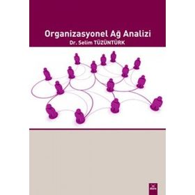 ORGANIZASYONEL AĞ ANALIZI - SELIM TÜZÜNTÜRK