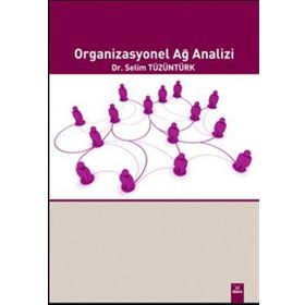 ORGANIZASYONEL AĞ ANALIZI - SELIM TÜZÜNTÜRK