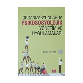 Organizasyonlarda Psikososyolojik Yönetim ve Uygulamaları - Aydın Usta