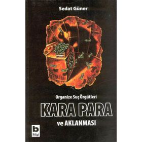 ORGANIZE SUÇ ÖRGÜTLERİ KARA PARA VE AKLANMASI - SEDAT GÜNER