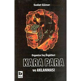 ORGANIZE SUÇ ÖRGÜTLERİ KARA PARA VE AKLANMASI - SEDAT GÜNER