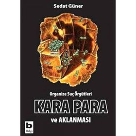 ORGANIZE SUÇ ÖRGÜTLERİ KARA PARA VE AKLANMASI - SEDAT GÜNER