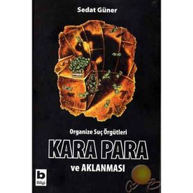 ORGANIZE SUÇ ÖRGÜTLERİ KARA PARA VE AKLANMASI - SEDAT GÜNER