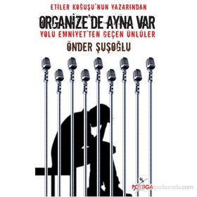 ORGANIZEDE AYNA VAR - ÖNDER ŞUŞOĞLU