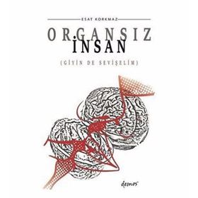 Organsız İnsan - Esat Korkmaz