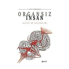 Organsız İnsan - Esat Korkmaz