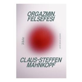 Orgazmın Felsefesi Claus Steffen Mahnkopf
