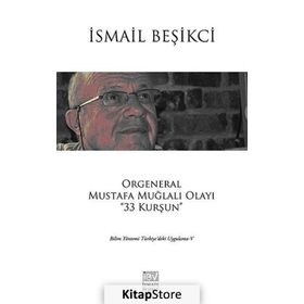 Orgeneral Mustafa Muğlalı Olayı ’’33 Kurşun’’ - İsmail Beşikçi