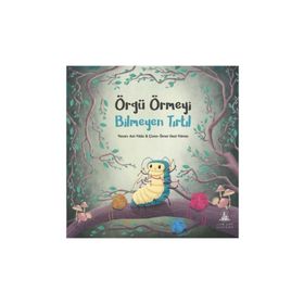Örgü Örmeyi Bilmeyen Tırtıl - Aslı Yıldız