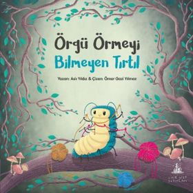 Örgü Örmeyi Bilmeyen Tırtıl - Aslı Yıldız