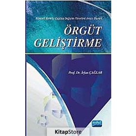ÖRGÜT GELIŞTIRME KÜRESEL NORMLU ÇAĞDAŞ DEĞIŞIM YÖNETIMI ARACI OLARAK - İRFAN ÇAĞLAR