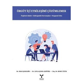 Örgüt İçi Etkileşimi Çözümlemek - Okan Şeneldir Leyla Şenol Burcu Üzüm