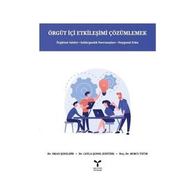 Örgüt İçi Etkileşimi Çözümlemek - Okan Şeneldir Leyla Şenol Burcu Üzüm