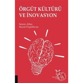 Örgüt Kültürü ve İnovasyon - Murat Özpehlivan