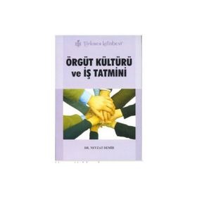 ÖRGÜT KÜLTÜRÜ VE İŞ TATMINI - NEVZAT DEMIR