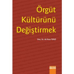 Örgüt Kültürünü Değiştirmek - Ali Rıza Terzi
