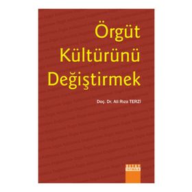 Örgüt Kültürünü Değiştirmek - Ali Rıza Terzi