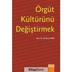 Örgüt Kültürünü Değiştirmek - Ali Rıza Terzi