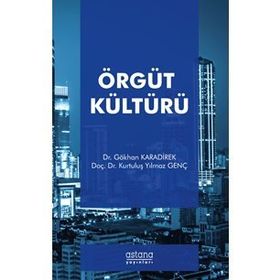 Örgüt Sırlarının Çözümünde Örgüt Kültürü - İsmail Bakan H. Çetin Bedestenci Tuba Büyükbeşe
