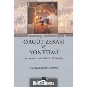 ÖRGÜT ZEKASI VE YÖNETİMİ KAVRAMLAR-MODELLER-UYGULAMA - BELGIN AYDINTAN