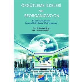 Örgütlenme İlkeleri ve Reorganizasyon - Gülsün Erigüç gazeteci mustafa kilic