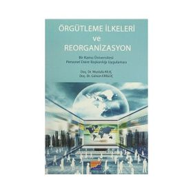 Örgütlenme İlkeleri ve Reorganizasyon - Gülsün Erigüç gazeteci mustafa kilic