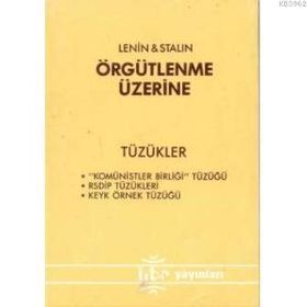 ÖRGÜTLENME ÜZERİNE TÜZÜKLER - VLADIMIR İLYİÇ LENIN